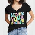 Return Your Books End School Year School Librarian Teacher For Men Women Girls Kids Women's Jersey Short Sleeve Deep V-Neck Tshirt Return Your Books End School Year School Librarian Teacher For Men Women Girls Kids Women's Jersey Short Sleeve Deep V-Neck Tshirt