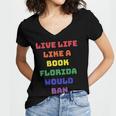 Sarcastic Live Life Like a Book Florida Would Ban Women's Jersey Short Sleeve Deep V-Neck Tshirt