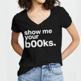 Show Me Your Books Reading Pun Library Women's Jersey Short Sleeve Deep V-Neck Tshirt