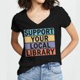 Support Your Local Library Worker Librarian Bookworm Women's Jersey Short Sleeve Deep V-Neck Tshirt Support Your Local Library Worker Librarian Bookworm Women's Jersey Short Sleeve Deep V-Neck Tshirt