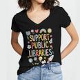 Support Public Libraries Reading Book Nerd Bookworm Literacy Women's Jersey Short Sleeve Deep V-Neck Tshirt