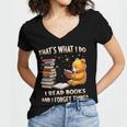 That's What I Do I Read Books And Forget Things Love Books Women's Jersey Short Sleeve Deep V-Neck Tshirt