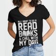 All I Want To Do Is Read Books Reading Dog Lovers Women's Jersey Short Sleeve Deep V-Neck Tshirt