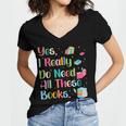 Yes I Really Do Need All These Books Women's Jersey Short Sleeve Deep V-Neck Tshirt