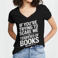 If You'Re Trying To Scare Me I'm Terrified Of Books Retro Women's Jersey Short Sleeve Deep V-Neck Tshirt If You'Re Trying To Scare Me I'm Terrified Of Books Retro Women's Jersey Short Sleeve Deep V-Neck Tshirt