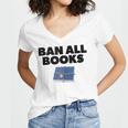 Ban All Books Satire Parody Meme Joke Ironic Sarcastic Weird Women's Jersey Short Sleeve Deep V-Neck Tshirt