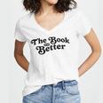 The Book Was Better Book Lover Reading Premium Tri-Blend Women's Jersey Short Sleeve Deep V-Neck Tshirt