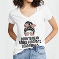 Born To Read Books Forced To Read Emails Messy Bun Reading Women's Jersey Short Sleeve Deep V-Neck Tshirt Born To Read Books Forced To Read Emails Messy Bun Reading Women's Jersey Short Sleeve Deep V-Neck Tshirt