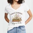 Forget Flowers Buy Me Books Book Lover Women's Jersey Short Sleeve Deep V-Neck Tshirt