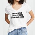 Imagine Being Afraid Of Drag Queens And Books Premium Women's Jersey Short Sleeve Deep V-Neck Tshirt