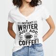 Instant Writer Just Add Coffee Author Book Writing Books Women's Jersey Short Sleeve Deep V-Neck Tshirt Instant Writer Just Add Coffee Author Book Writing Books Women's Jersey Short Sleeve Deep V-Neck Tshirt