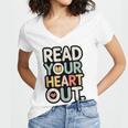 Read Your Heart Out Book Lover Quote Men Women Women's Jersey Short Sleeve Deep V-Neck Tshirt