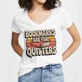 Reading Bookmarks Are For Quitters Reader Book Lovers Women's Jersey Short Sleeve Deep V-Neck Tshirt Reading Bookmarks Are For Quitters Reader Book Lovers Women's Jersey Short Sleeve Deep V-Neck Tshirt