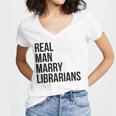 Real Men Marry Librarians – Book Lover Husband Women's Jersey Short Sleeve Deep V-Neck Tshirt