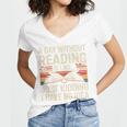Retro A Day Without Reading Is Like Just Kidding Book Lover Women's Jersey Short Sleeve Deep V-Neck Tshirt Retro A Day Without Reading Is Like Just Kidding Book Lover Women's Jersey Short Sleeve Deep V-Neck Tshirt