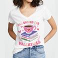 Valentines All Booked For Valentines Book Lovers Teacher Kid Premium Women's Jersey Short Sleeve Deep V-Neck Tshirt