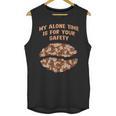 My Alone Time Is For Your Safety Coffee Lover Introvert Unisex Tank Top My Alone Time Is For Your Safety Coffee Lover Introvert Unisex Tank Top