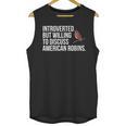 American Robin Bird Watching Lover Introvert Quote Unisex Tank Top American Robin Bird Watching Lover Introvert Quote Unisex Tank Top
