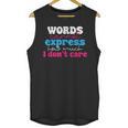 Words Cannot Express How Much I Don't Care Introvert Unisex Tank Top Words Cannot Express How Much I Don't Care Introvert Unisex Tank Top