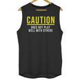 Caution Does Not Play Well With Others Introvert Unisex Tank Top Caution Does Not Play Well With Others Introvert Unisex Tank Top