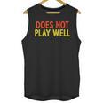 Does Not Play Well I Introvert Unisex Tank Top