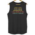 Don't Come To My House Unannounced Introvert Introverted Unisex Tank Top Don't Come To My House Unannounced Introvert Introverted Unisex Tank Top