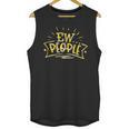 Ew People Antisocial Introvert Saying Yellow Lemon Unisex Tank Top