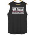 Go Away I'm Introverting Introverts Introverted Person Unisex Tank Top