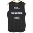 Hello Now Go Away Thanks Joke Introvert Attire Unisex Tank Top Hello Now Go Away Thanks Joke Introvert Attire Unisex Tank Top