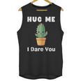Hug Me I Dare You Introvert Cactus Tee Unisex Tank Top Hug Me I Dare You Introvert Cactus Tee Unisex Tank Top