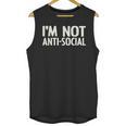 I'm Not Anti-Social I Introvert Unisex Tank Top I'm Not Anti-Social I Introvert Unisex Tank Top