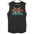 I'm Not Anti-Social But I'm Selective Introvert Unisex Tank Top