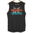 I'm Not Anti-Social But I'm Selective Introvert Unisex Tank Top I'm Not Anti-Social But I'm Selective Introvert Unisex Tank Top