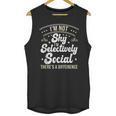 I'm Not Shy Selectively Social Introverted Anti Social Unisex Tank Top