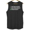 Introvert Extrovert Pervert Dark Humor Novelty Meme Unisex Tank Top