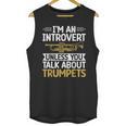 Im An Introvert Unless You Talk About Trumpets Unisex Tank Top