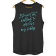 Introvert But Willing To Discuss My Hobby Unisex Tank Top