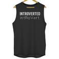 Introverted Shy Introverts Introvert Shyness Unisex Tank Top