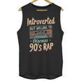 Introverted But Willing To Discuss 90s Rap Unisex Tank Top Introverted But Willing To Discuss 90s Rap Unisex Tank Top