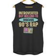 Introverted But Willing To Discuss 90's Rap Unisex Tank Top Introverted But Willing To Discuss 90's Rap Unisex Tank Top