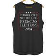 Introverted But Willing To Discuss Elections 2024 Men Women Unisex Tank Top Introverted But Willing To Discuss Elections 2024 Men Women Unisex Tank Top