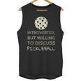 Introverted But Willing To Discuss Pickleball Unisex Tank Top
