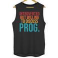Introverted But Willing To Discuss Prog Rock Music Lover Unisex Tank Top Introverted But Willing To Discuss Prog Rock Music Lover Unisex Tank Top