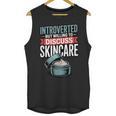 Introverted But Willing Discuss Skincare Unisex Tank Top