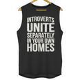 Introverts Unite Separately In Your Own Homes Unisex Tank Top Introverts Unite Separately In Your Own Homes Unisex Tank Top