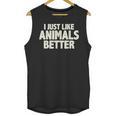 I Just Like Animals Better I Introvert Unisex Tank Top I Just Like Animals Better I Introvert Unisex Tank Top