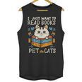 I Just Want To Read Books And Pet Cats Introvert Unisex Tank Top I Just Want To Read Books And Pet Cats Introvert Unisex Tank Top
