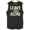 Leave Me Alone I Introvert Unisex Tank Top