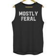 Mostly Feral Introvert Sarcastic Unisex Tank Top Mostly Feral Introvert Sarcastic Unisex Tank Top