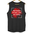 Not Booked Or Busy Just Not Coming Introvert Unisex Tank Top